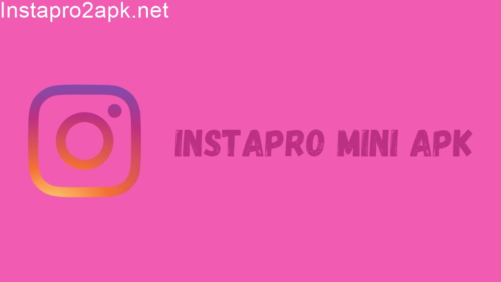 InstaPro Mini APK