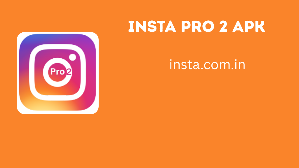 Insta Pro 2 APK Download 12.10 Latest Version Sam Mods 2025