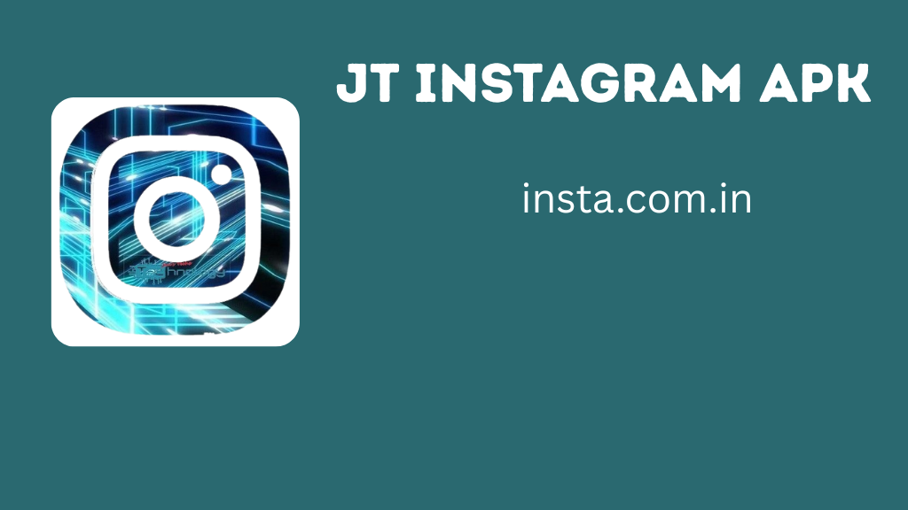 JT Instagram APK Download Latest Version 2025